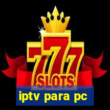 iptv para pc